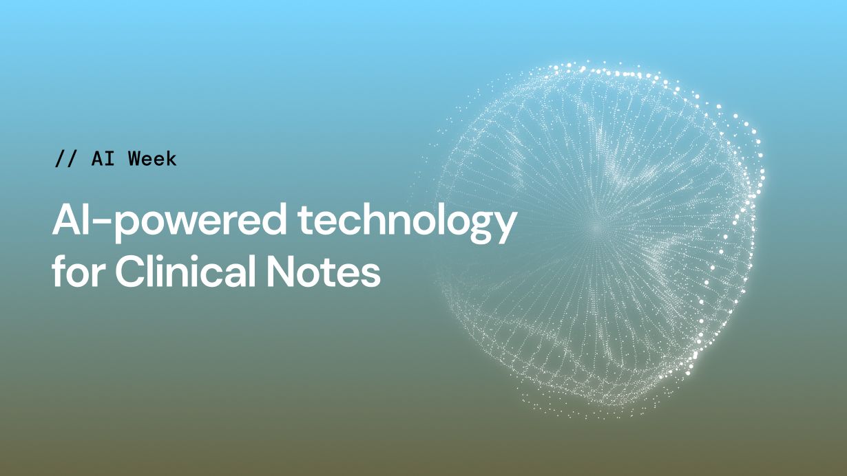 The technology behind AI-powered Clinical Notes API for Telehealth