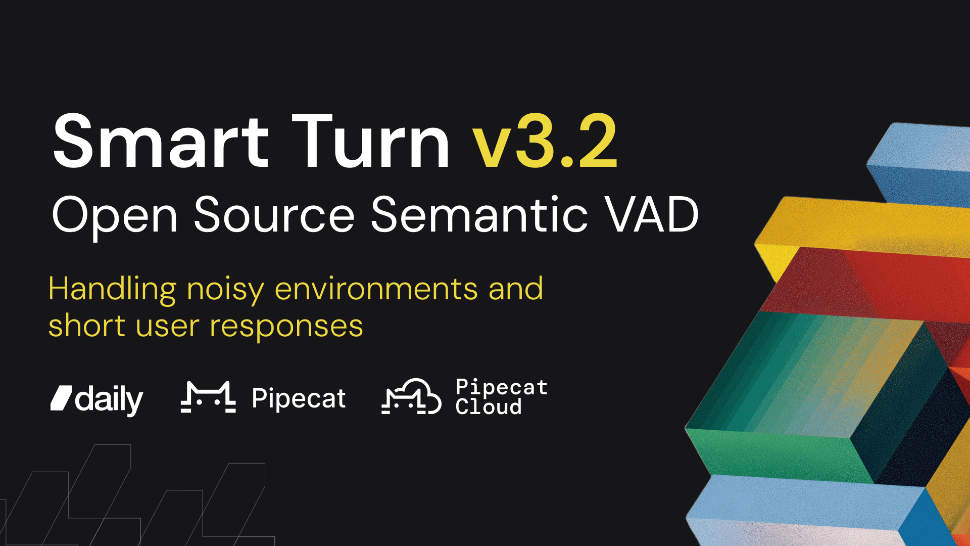 Smart Turn v3.2: Handling noisy environments and short responses
