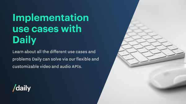 Video API use cases - examples of live video chat integration