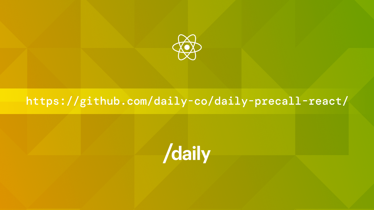 Add a precall experience to your Daily React app with our new starter kit