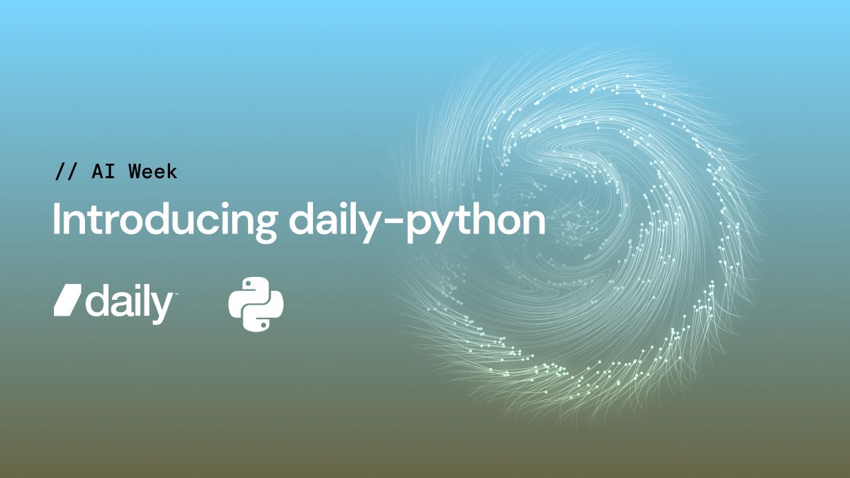 Introducing daily-python: An SDK for AI-powered interactive video and audio