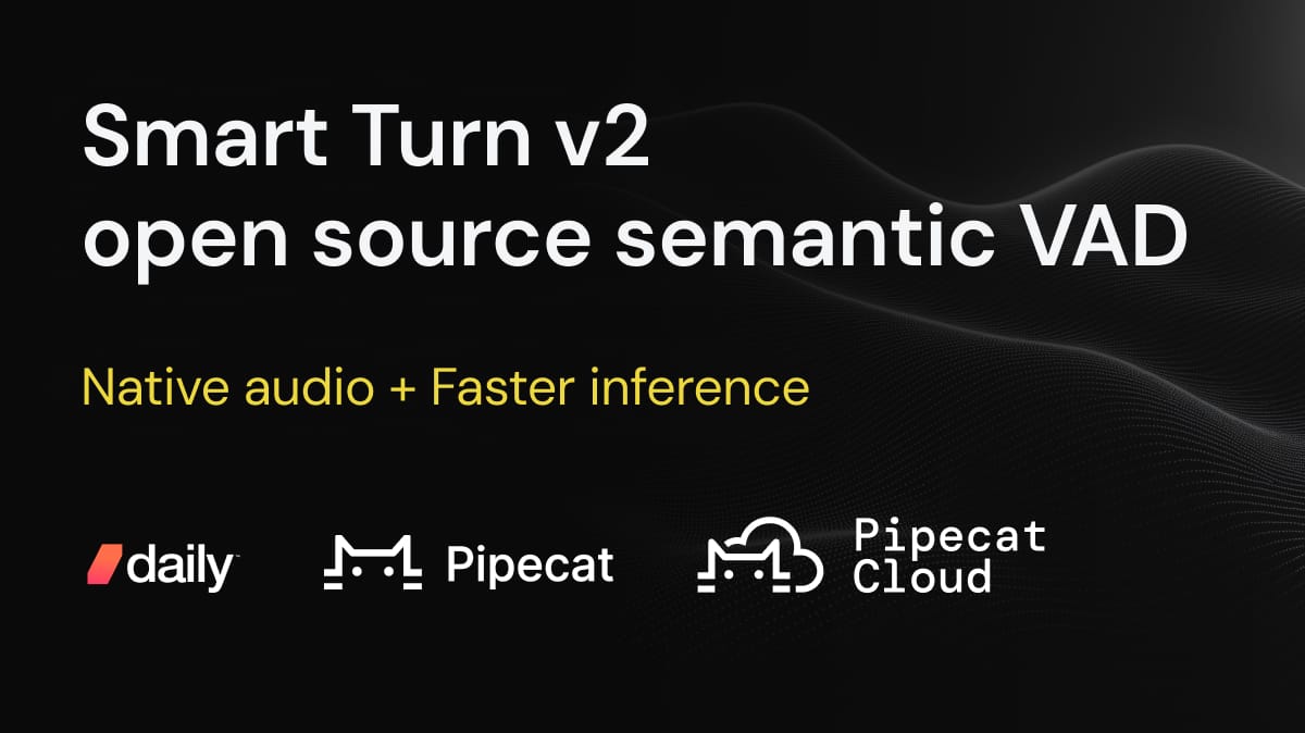 Smart Turn v2: faster inference, and 13 new languages for voice AI