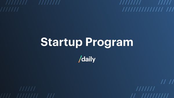 Join Daily's startup program