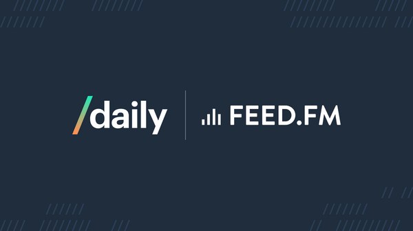 Daily partners with Feed.fm: A hassle-free way to stream hit music in your app